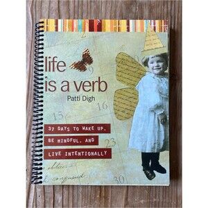Life is a Verb by Patti Digh